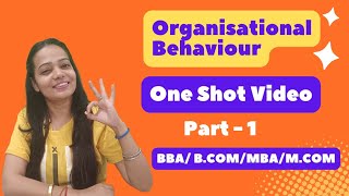 Organisational Behaviour  One Shot Video  Part  1  💯 Complete  NEP  BBA  BCom  MBA  MCom [upl. by Ettenahc]