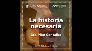 La historia necesaria ¿Dónde quedan las utopías del siglo XX por Pilar Gonzalbo [upl. by Dulcea]