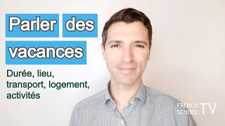 Français B1  Expressions et lexique pour parler des vacances [upl. by Mirelle]