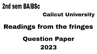 2nd sem BABSc Calicut University Readings from the fringes question paper 2023 [upl. by Denby2]