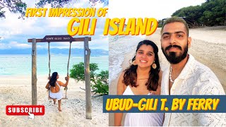 FIRST IMPRESSION OF GILI ISLANDS  Ubud to Gili Trawangan by Ferry  Bali Trip Episode 06 [upl. by Ado360]