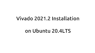 Vivado on Ubuntu 204LTS [upl. by Htebazileharas]