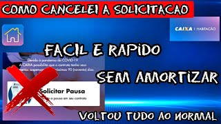 COMO CONSEGUIR CANCELAR A PAUSA DO FINANCIAMENTO HABITACIONAL CAIXA SEM AMORTIZAÇÃO  2024 [upl. by Romo]