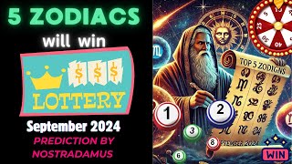 Top 5 Zodiac Signs to Win the Lottery in September 2024  Nostradamus Predictions 🌟💰 [upl. by Kcirde]