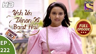 Yeh Un Dinon Ki Baat Hai  Ep 222  Full Episode  10th July 2018 [upl. by Eberhart52]