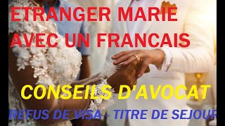 Conjoint étranger de français  refus de visa et titre de séjour  conseils davocat [upl. by Jacquelynn328]