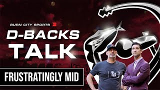 Diamondbacks Continue Their Middling Frustrating Season  Burn City Sports Dbacks Talk Ep 2 [upl. by Aysan946]