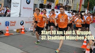 Stadtlauf München 2015  Start 10km Lauf  3 Gruppe [upl. by Quiteria401]