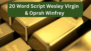 20 Word Script Wesley Virgin Oprah Winfrey [upl. by Oakman837]