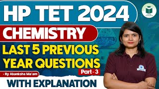 HP TET 2024 Chemistry Last 5 Previous Year Questions 3 HP TET Exam Preparation  HP TET Chemistry [upl. by Llorrad]