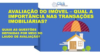 AVALIAÇÃO DO IMÓVEL – QUAL IMPORTÂNCIA NAS TRANSAÇÕES IMOBILIÁRIAS LAUDO DE AVALIAÇÃO [upl. by Adnilec785]