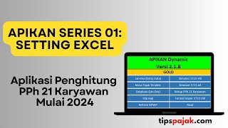 Apikan Series 01 Setting Excel APIKAN Kertas Kerja PPh 21 Karyawan [upl. by Gian372]