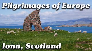 Iona Scotland  Pilgrimages of Europe [upl. by Eidob273]