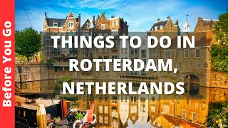 Rotterdam Netherlands Travel Guide 12 BEST Things To Do In Rotterdam [upl. by Aneerehs85]