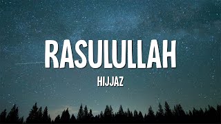 Hijjaz  Rasulullah Lirik [upl. by Neram]