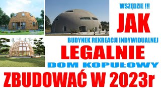 jak zbudować Dom kopułowy i BRI bez pozwolenia bez projektu i legalnie w każdym miejscu Polski [upl. by Aserahs304]