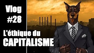 Vlog 28  Léthique du capitalisme [upl. by Nali]