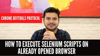 How To Execute Selenium Scripts On Already Opened Browser [upl. by Waligore]