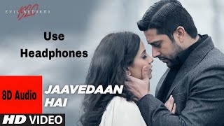 Jaavedaan Hai  8D Audio Headphone Required  1920 Evil Returns  bollywood 8daudio headphones [upl. by Bartolome]