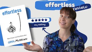 Why Effortless by Greg McKeown is a MustRead An InDepth Review [upl. by Nagaek]