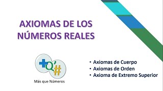 AXIOMAS DE LOS NÚMEROS REALES [upl. by Ecnaralc]