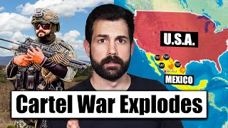 Cartel War Explodes Threatening to Spill into America [upl. by Lunetta684]