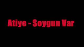 Atiye  Soygun Var [upl. by Atekal]