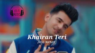 Khairan Teriyan JASS MANAK lofi Song by actionmoviesongs [upl. by Ocsicnarf]