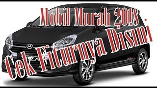 Mobil Murah Daihatsu Ayla 2018 Dengan Fitur Baru Yang Canggih Dan Mesin Handal Siap Jadi Lawan Agya [upl. by Spancake]