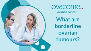 What are borderline ovarian tumours [upl. by Corrina]