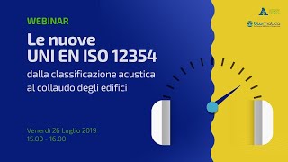 Le nuove UNI EN ISO 12354 dalla classificazione acustica al collaudo degli edifici [upl. by Annayak]