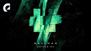 Hallman  Bother Me [upl. by Claudy]