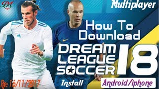 How to download and install dream league soccer 2018 dls18 [upl. by Olav]