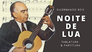 Noite de Lua  Dilermando Reis Tablatura amp Partitura [upl. by Aved59]