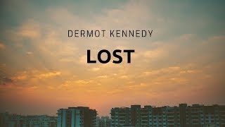 Lost Dermot Kennedy Lyrics [upl. by Amihsat783]