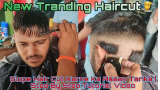 Slope Hair Cut Karne Ka Asaan Tarika  Step By Step Tutorial Video [upl. by Enirod141]