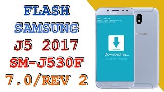 FLASH SAMSUNG J5 2017  SMJ530F ANDROID 70 REV 2 [upl. by Petrine]