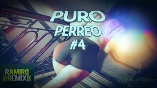 🔥PURO PERREO 4 💣2018💣 🔥RAMIRO REMIX🔥 [upl. by Elli]