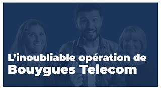 L’opération inoubliable de Bouygues Telecom [upl. by Jaymie]