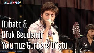 Rubato amp Ufuk Beydemir  Yolumuz Gurbete Düştü [upl. by Pazia]