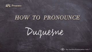 How to Pronounce Duquesne Real Life Examples [upl. by Evad]