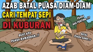 AZAB ORANG BATAL PUASA DIAM DIAM CARI TEMPAT SEPI  SINETRON AZAB [upl. by Tiedeman]