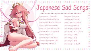 Best Japanese Sad Song 2024  The Songs I Want To Listen To At A Sad Mood【泣ける曲】涙が止まらないほど泣ける歌 [upl. by Him]