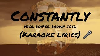 CONSTANTLY by hyce Karaoke [upl. by Ebbarta]