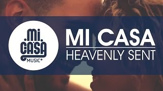 MI CASA  Heavenly Sent Official Music Video [upl. by Ancell]