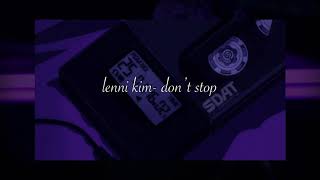 Lenni Kim don’t stop slowed [upl. by Suhail467]