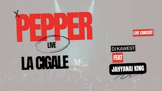 PEPPER DJ KAWEST FT JAHYANAI KING  LIVE À LA CIGALE  Danito Benoit [upl. by Einohtna]