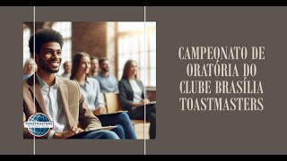 Campeonato de Oratória  Clube Brasília Toastmasters  21 de setembro de 2024 [upl. by Abigale83]