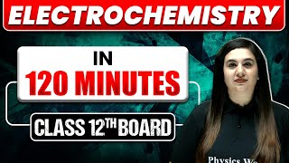 Electrochemistry In 120 Mins  Full Chapter Explanation  Most Important Topics Covered  Class 12th [upl. by Attenna372]