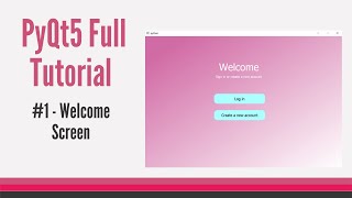 PyQt5 FULL Modern Gui Tutorial 1  Welcome Screen for beginners [upl. by Hannej]